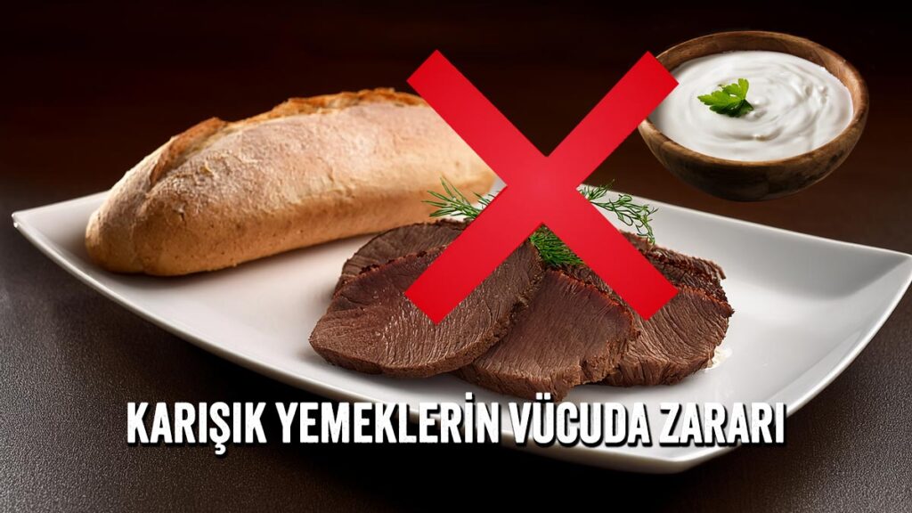 Karışık Yemeklerin Vücuda Zararı